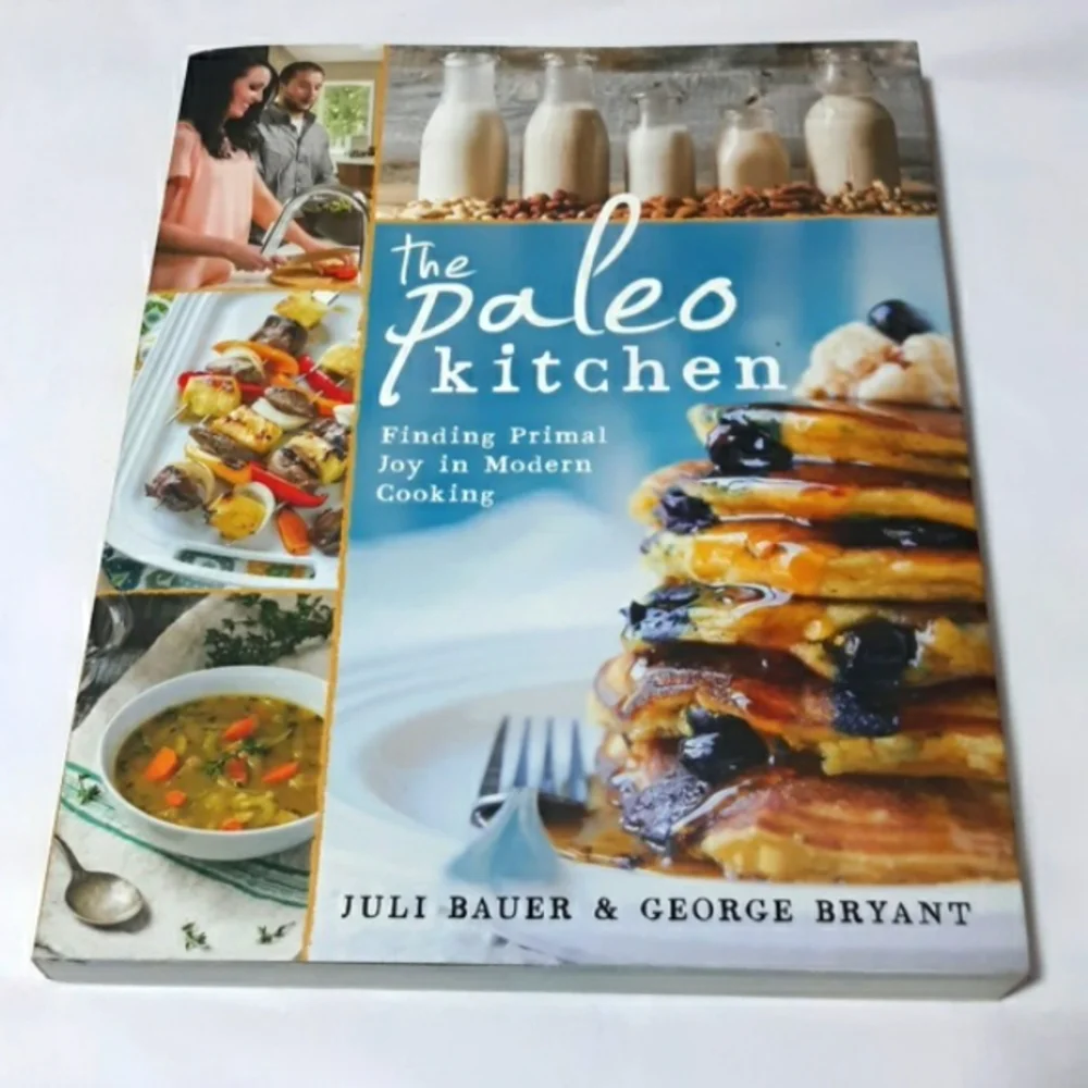 The Paleo Kitchen Cookbook Finding Primal Joy in Modern Cooking